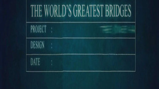 World's Greatest Bridges сезон 1
