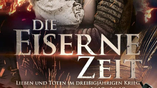 Die eiserne Zeit - Lieben und Töten im Dreißigjährigen Krieg season 1