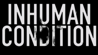 Inhuman Condition сезон 1