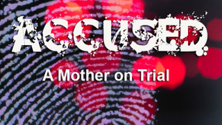 Сериал Accused: A Mother on Trial