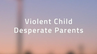 Violent Child, Desperate Parents сезон 1