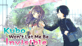 Anime Kubo Won't Let Me Be Invisible