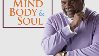 TD Jakes Presents: Mind, Body & Soul сезон 1