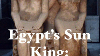 Show Egypt's Sun King: The Mystery Tombs