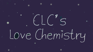 CLC's Love Chemistry сезон 1