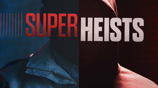 Super Heists season 1