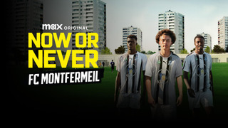 Show Now or Never - FC Montfermeil