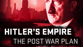 Hitler's Empire: The Post War Plan сезон 1