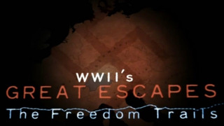 WWII's Great Escapes: The Freedom Trails season 1