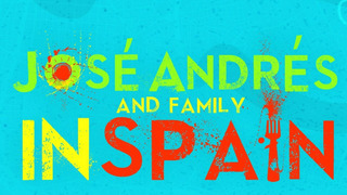 Сериал José Andrés and Family in Spain