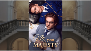 Сериал No, Your Majesty