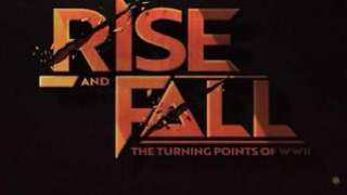 Rise and Fall: The Turning Points of WWII сезон 1