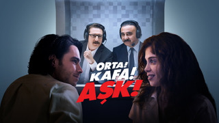 Show Orta! Kafa! Aşk!