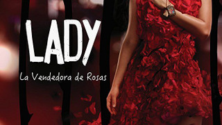 Lady, La Vendedora de Rosas сезон 1