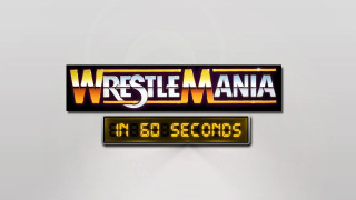 WrestleMania in 60 Seconds season 1
