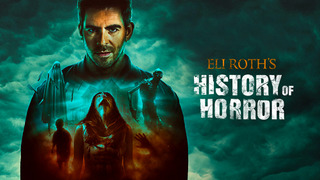 Show Eli Roth's History of Horror
