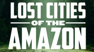 Lost Cities of the Amazon сезон 1