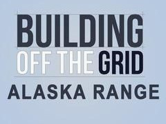 Building Off the Grid: Alaska Range season 1