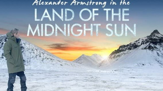 Alexander Armstrong in the Land of the Midnight Sun сезон 1