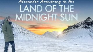 Show Alexander Armstrong in the Land of the Midnight Sun