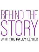 Show Behind the Story with the Paley Center