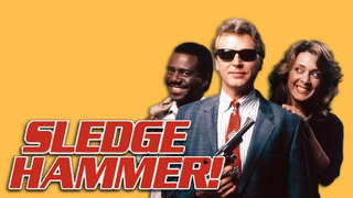 Show Sledge Hammer!