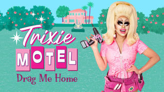 Show Trixie Motel: Drag Me Home