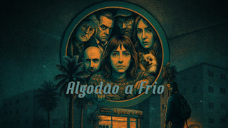 Сериал Algodão a Frio