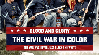 Blood and Glory: The Civil War in Color season 1