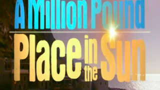 Show A Million Pound Place in the Sun