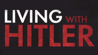 Living with Hitler сезон 1