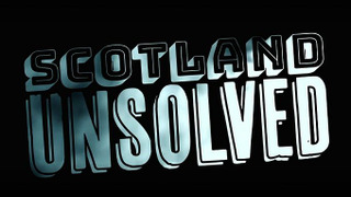 Scotland Unsolved season 1