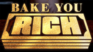 Bake You Rich сезон 1