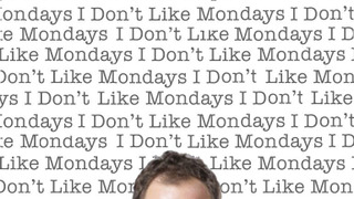 Show I Don't Like Mondays
