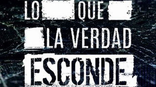 Сериал Lo que la verdad esconde