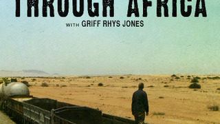 Slow Train Through Africa with Griff Rhys Jones season 1