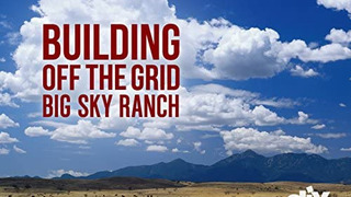 Building Off the Grid: Big Sky Ranch season 1
