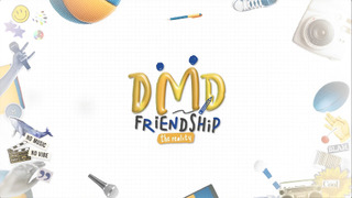 Сериал DMD Friendship The Reality