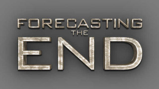 Сериал Forecasting the End