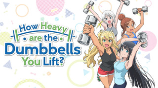 Anime How Heavy Are the Dumbbells You Lift?