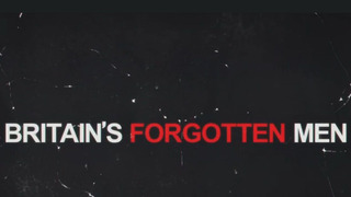 Сериал Britain's Forgotten Men