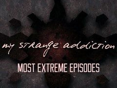 My Strange Addiction: Most Extreme Episodes season 1