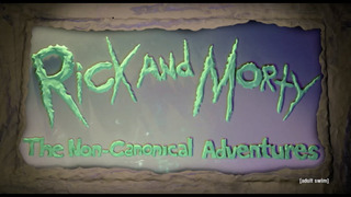 Rick and Morty: The Non-Canonical Adventures season 1