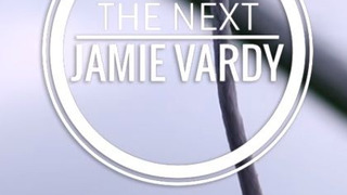 The Next Jamie Vardy сезон 1
