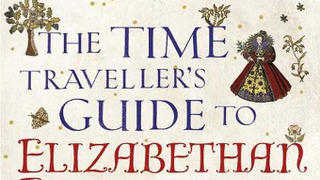 The Time Traveller's Guide to Elizabethan England season 1