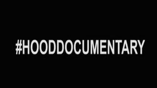 #HoodDocumentary season 1