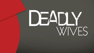 Deadly Wives season 1