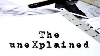 Сериал The uneXplained