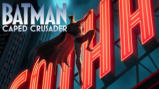 Show Batman: Caped Crusader