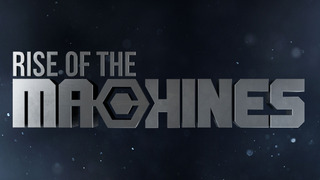 Rise of the Machines сезон 1